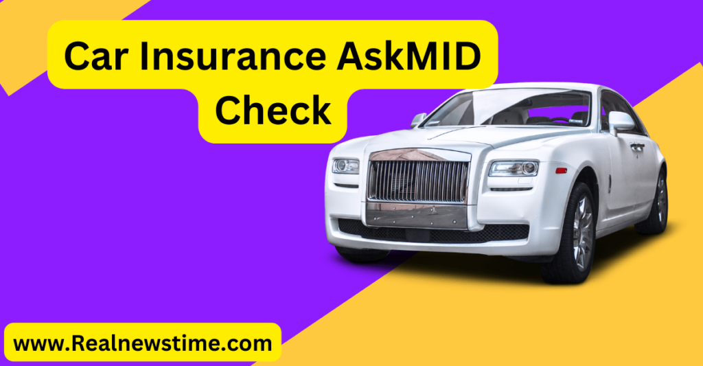 Car Insurance AskMID Check
