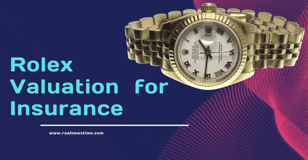 Rolex Valuation for Insurance