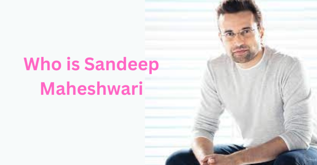 Who is Sandeep Maheshwari