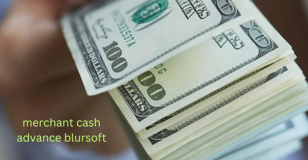 Merchant Cash Advance Blursoft